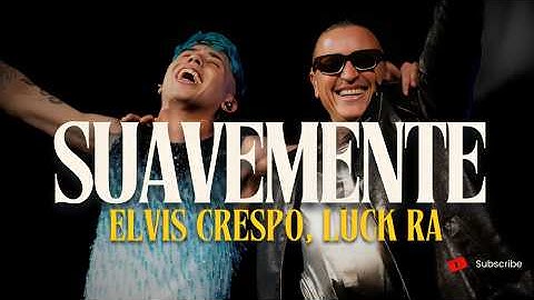 Elvis Crespo, Luck Ra - SUAVEMENTE (Letra/Lyrics)
