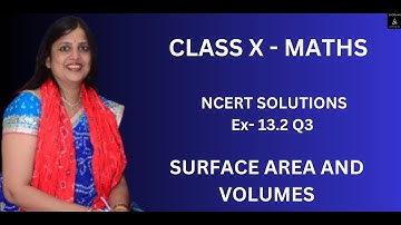 Surface Area And Volume | Exercise 13.2 | Question 3 | Chapter -13|Class10 | Maths | NCERT Solutions
