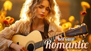 The Best Instrumental Music In The World, Never Boring To Listen To🎸Top Romantic Guitar Music