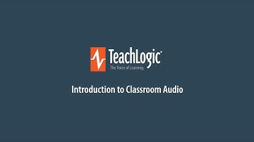 TeachLogic Introduction to Classroom Audio