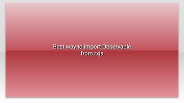 Best way to import Observable from rxjs