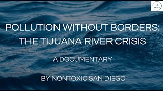 Pollution Without Borders: The Tijuana River Crisis