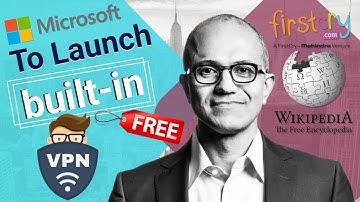 Microsoft Edge will soon launch a free built-in VPN