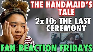 The Handmaid's Tale Season 2 Episode 10: "The Last Ceremony" Reaction & Review | Fan Reaction Friday