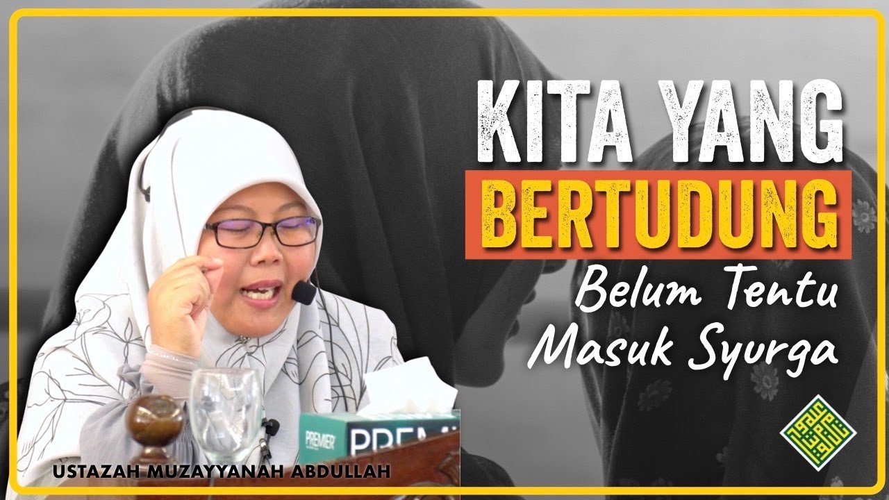 Ceramah Penuh Ustazah Muzayyanah Abdullah -  Sama-sama Masuk Syurga