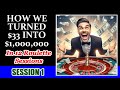  how we turned 33 into 1000000 in 12 roulette sessions  session 1  theroulettefever  