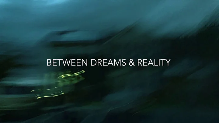 Between Dreams & Reality