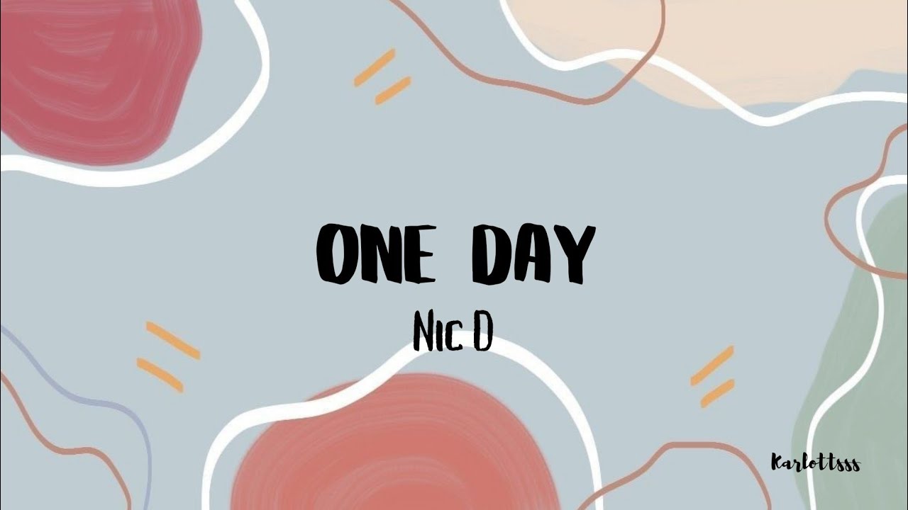 Nic D - One Day (Lyrics)