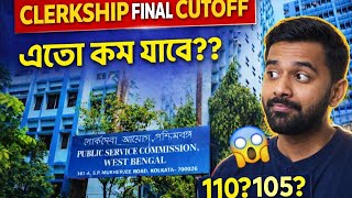 WBPSC Clerkship Final Cut Off কত যেতে পারে?110? 105? না তারও কম | Full Explained