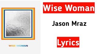 Jason Mraz- Wise Woman ( Lyrics)