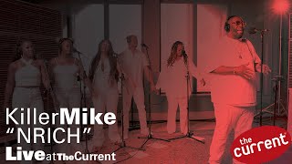 Killer Mike  -- NRICH (live on The Current)