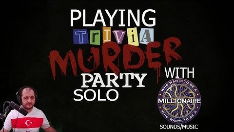 Playing Trivia Murder Party Solo/Singleplayer - Part 1 (With WWTBAM Sounds/Music)