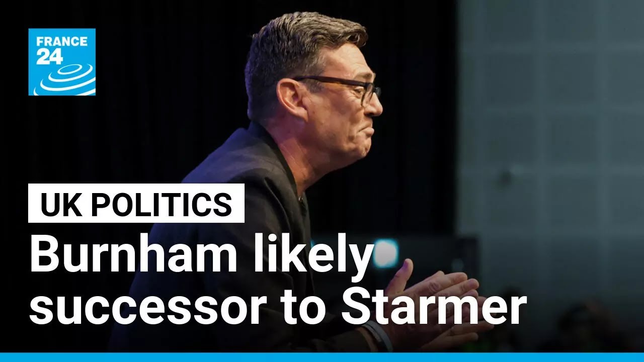 Race starts to replace Keir Starmer as UK PM, with Burnham as favourite • FRANCE 24 English