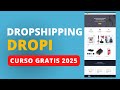 Curso de Dropshipping con Dropi 2025 Gratis y Completo