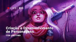 Live #23 - Criação de Personagens | com Limetown Studios