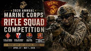 2026 Annual Marine Corps Rifle Squad Competition.