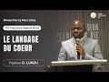 240303 le langage du cur  pasteur d lungu