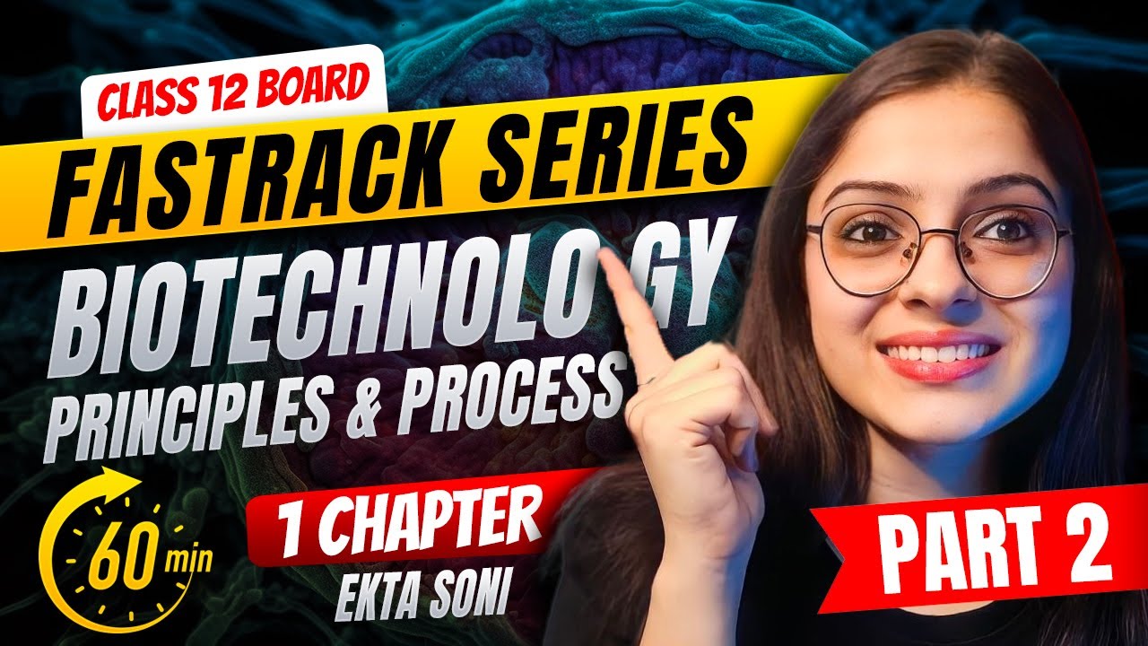 Biotechnology Principles & Processes PART2 Class 12 Fast Track