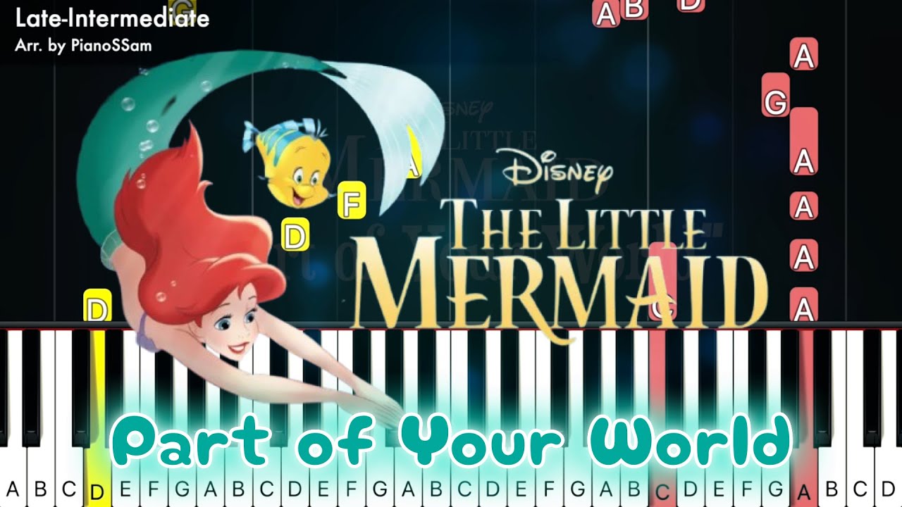 [Late-Intermediate] Part of Your World - The Little Mermaid | Piano Tutorial
