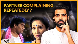 Why your partner complains repeatedly. What to do. Relationship advice.