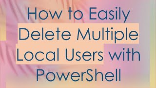 Famous How to Easily Delete Multiple Local Users with PowerShell Net Worth
