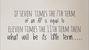 If seven times the 7th term of an AP is equal to eleven times the 11th term then find 18th term . ..