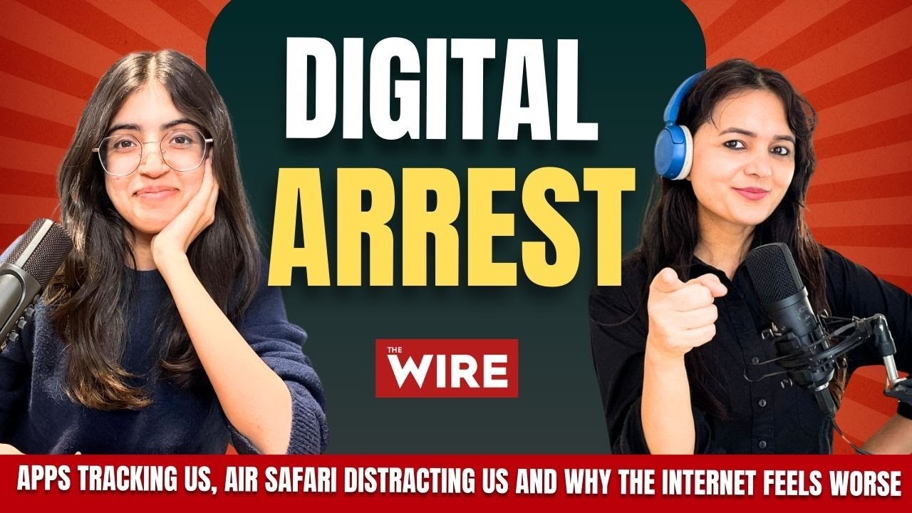 Digital Arrest | Apps Tracking Us, Air Safari Distracting Us and Why the Internet Feels Worse