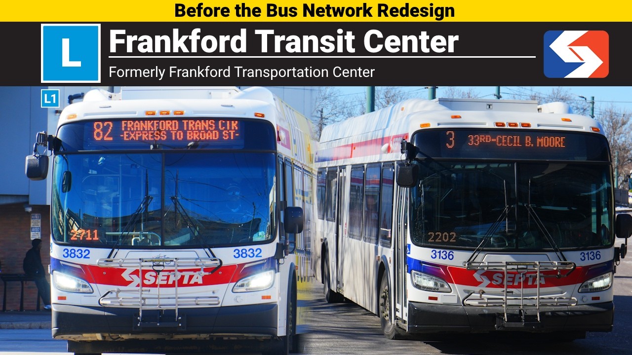 SEPTA's Frankford Transit Center, Before the Redesign! - SEPTA TrAcSe 2026