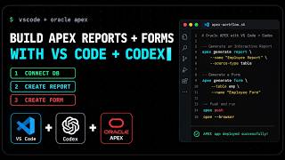 Build Oracle APEX Applications using VS Code + Codex 🚀 | Create Reports & Forms