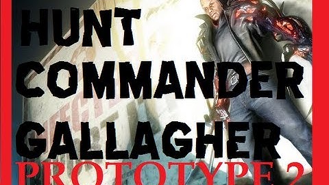 Prototype 2 Gameplay - HOW TO FIND COMMANDER GALLAGHER - Hunt Commander