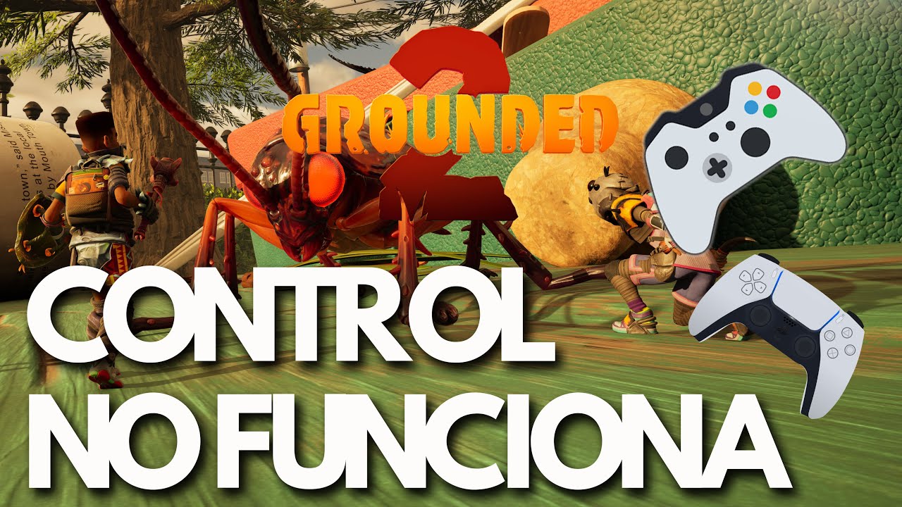 Grounded 2 El Control / Mando No Funciona / No Se Conecta [Solucion] 🎮 ...
