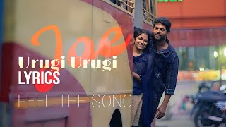 Urugi Urugi - Song lyrics | Joe | Rio Raj | Hariharan Ram.S | sidhu Kumar | Dr.D.arulanadhu