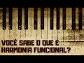 Você sabe o que é Harmonia Funcional?