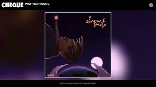 Cheque - Way Too Young (Official Audio)