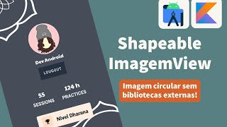 Imagem Circular com ShapeableImageView - Tutorial Kotlin