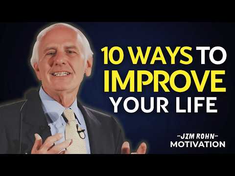 10 Ways to Make Remarkable Improvements in Your Life | Jim Rohn Mindset