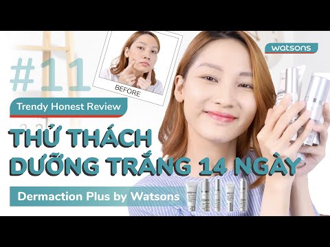 [Trendy Honest Review] NÂNG TONE MỖI NGÀY CÙNG DERMACTION PLUS BY WATSONS ABSOLUTE WHITE