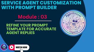 Refine Your Prompt Template for Accurate Agent Rep|| Service Agent Customization with Prompt Builder