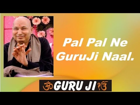 Pal Pal Ne GuruJi Naal GuruJi Bhajan GuruJi The Light Of Divinity