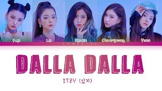 Video thumbnail of "ITZY - DALLA DALLA (있지 - 달라달라) [Color Coded Lyrics/Han/Rom/Eng/가사]"
