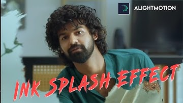 Ink Splash Effect Editing Tutorial In Tamil ❤️‍🔥|Alightmotion|