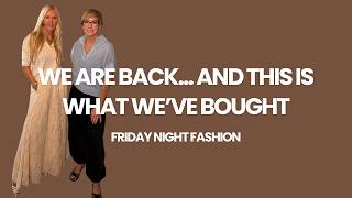 WE ARE BACK... AND THIS IS WHAT WE’VE BOUGHT | Friday Night Fashion