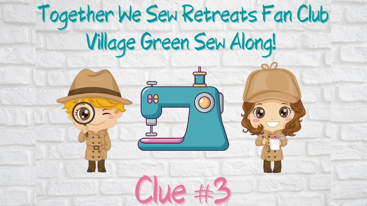 Cotton Cuts Village Green PMQ Sew Along - Clue #3! - YouTube