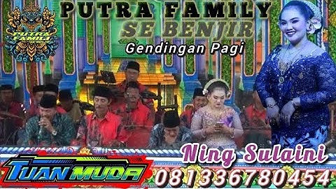 Putra Family Se Benjir - Gendingan Pagi Bersama Ning Sulaini Live Kediaman Bapak Subur/ibu Yusmiati 