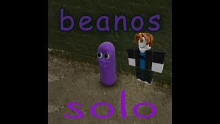 Beanos solo (honestly it didn't take long)