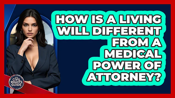 How Is A Living Will Different From A Medical Power Of Attorney? - Your Civil Rights Guide