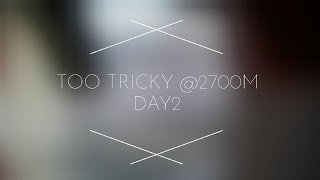 Ritiro Too Tricky @2700m - DAY 2