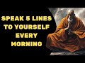 Speak 5 lines to yourself every morning  buddhism