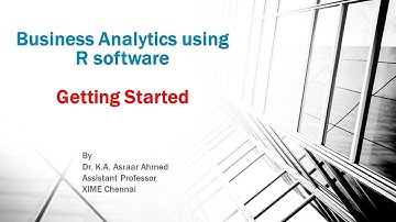 Business Analytics using R software: Getting Started