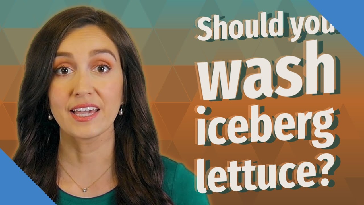 Should you wash iceberg lettuce? YouTube